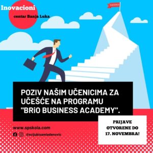 Read more about the article Poziv naÅ¡im uÄ�enicima za uÄ�eÅ¡Ä‡e na programu “BRiO Business Academy”
